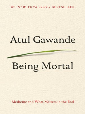 cover image of Being Mortal: Medicine and What Matters in the End
